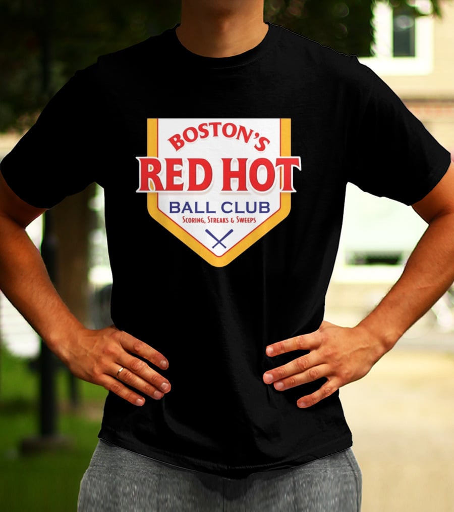 Boston's Red Hot Ball Club Scoring Streaks And Sweeps T-Shirt