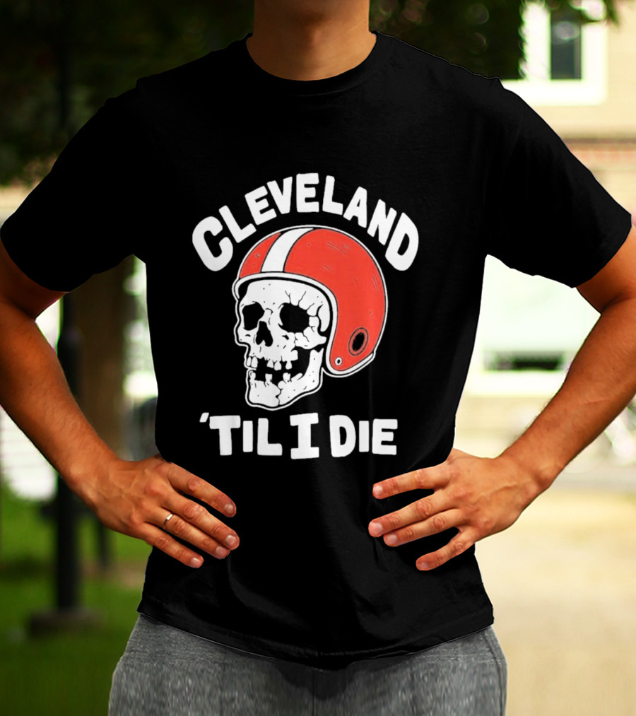 Cleveland 'Til I Die Skull Red Football Helmet T-Shirt