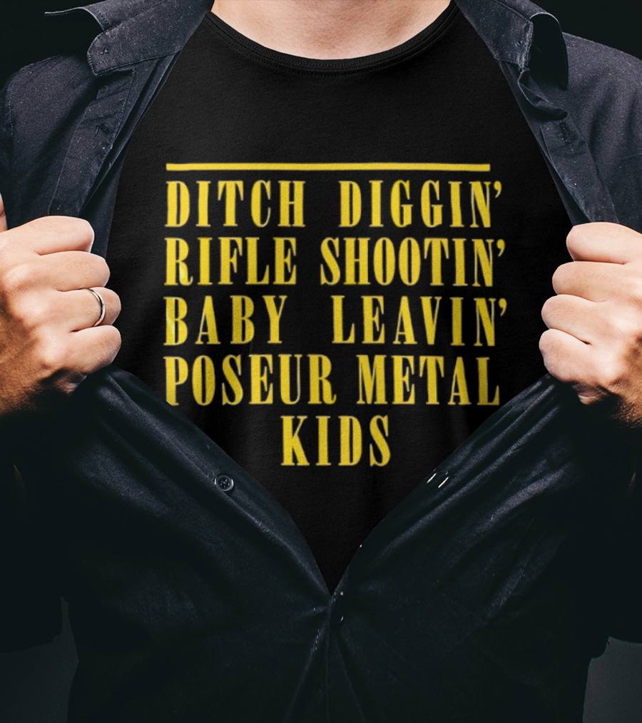 Ditch Diggin' Rifle Shootin' Baby Leavin' Poseur Metal Kids T-Shirt
