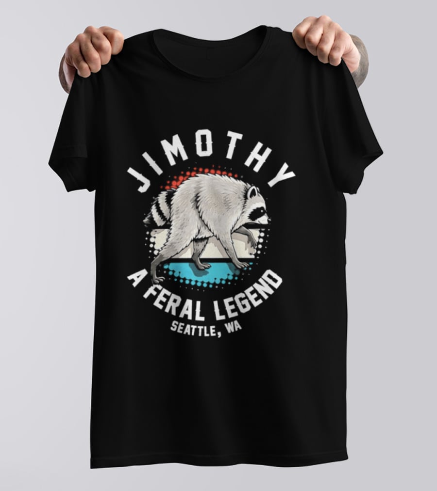 Jimothy Feral Legend Raccoon Seattle WA T-Shirt