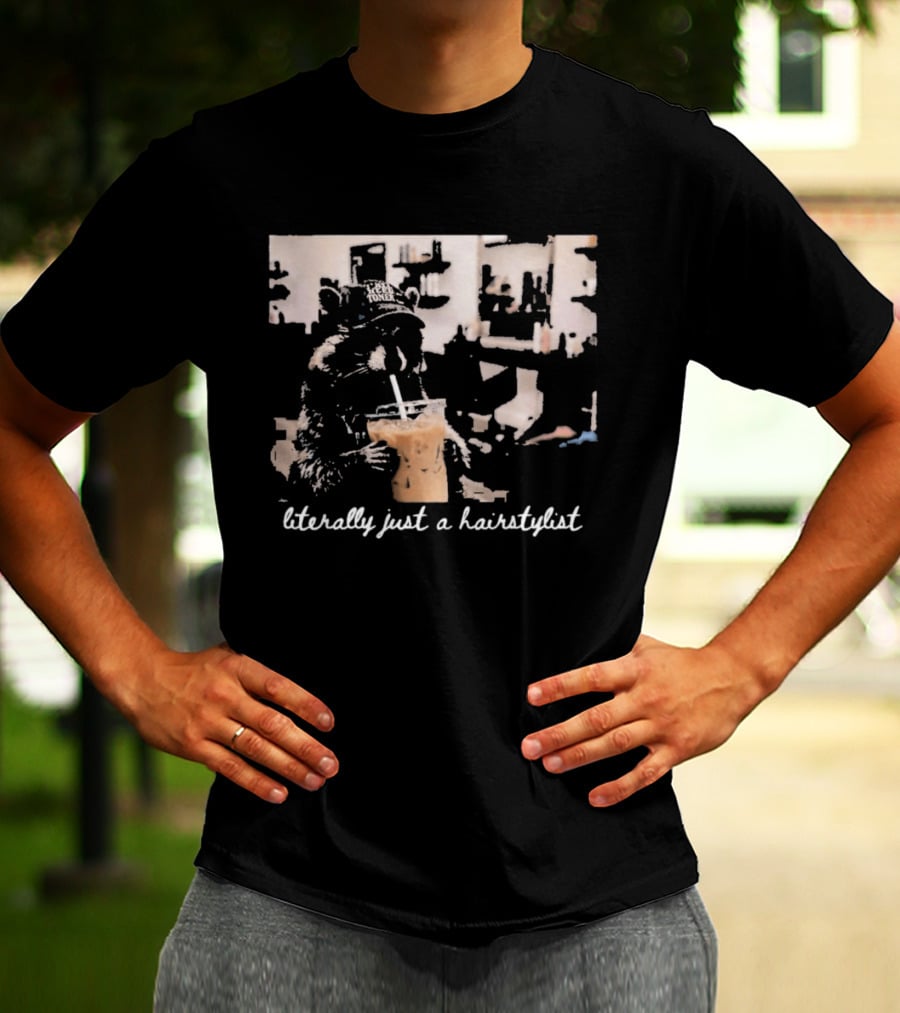Literally Just A Hairstylist Coffee Raccoon T-Shirt