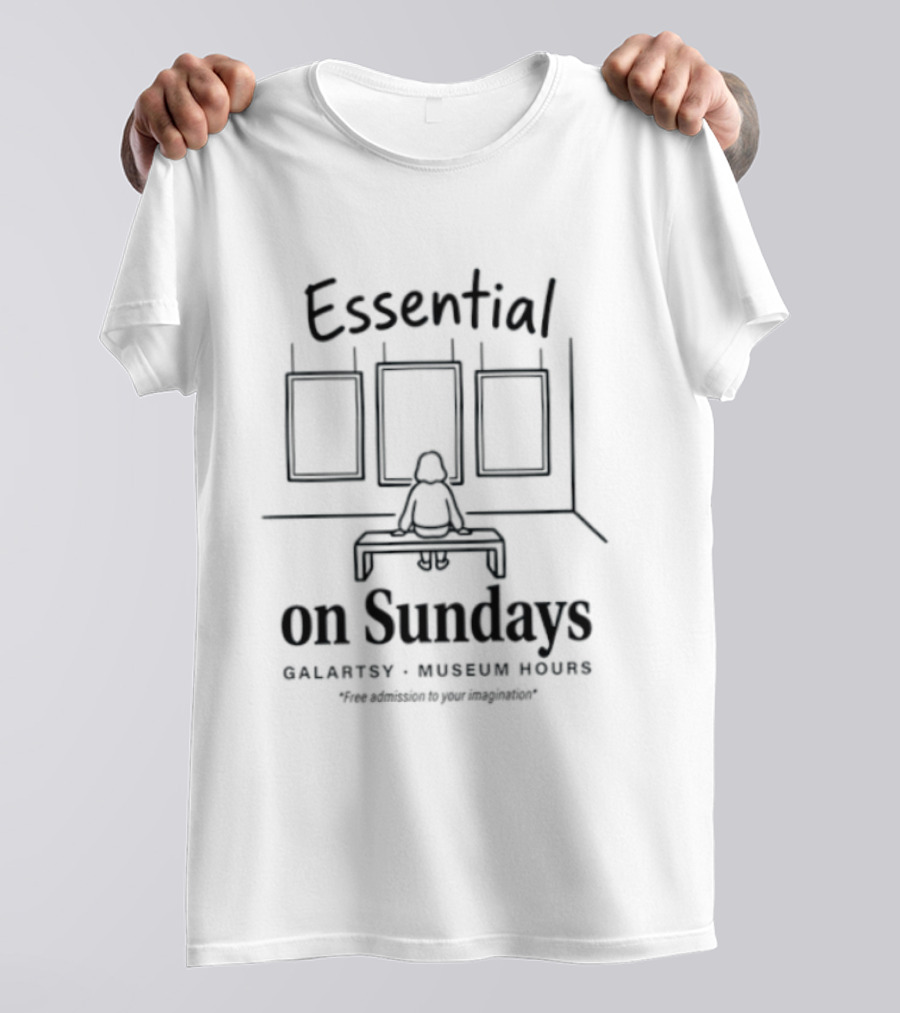 Essential On Sundays Galartsy Museum Hours Art Appreciation T-Shirt
