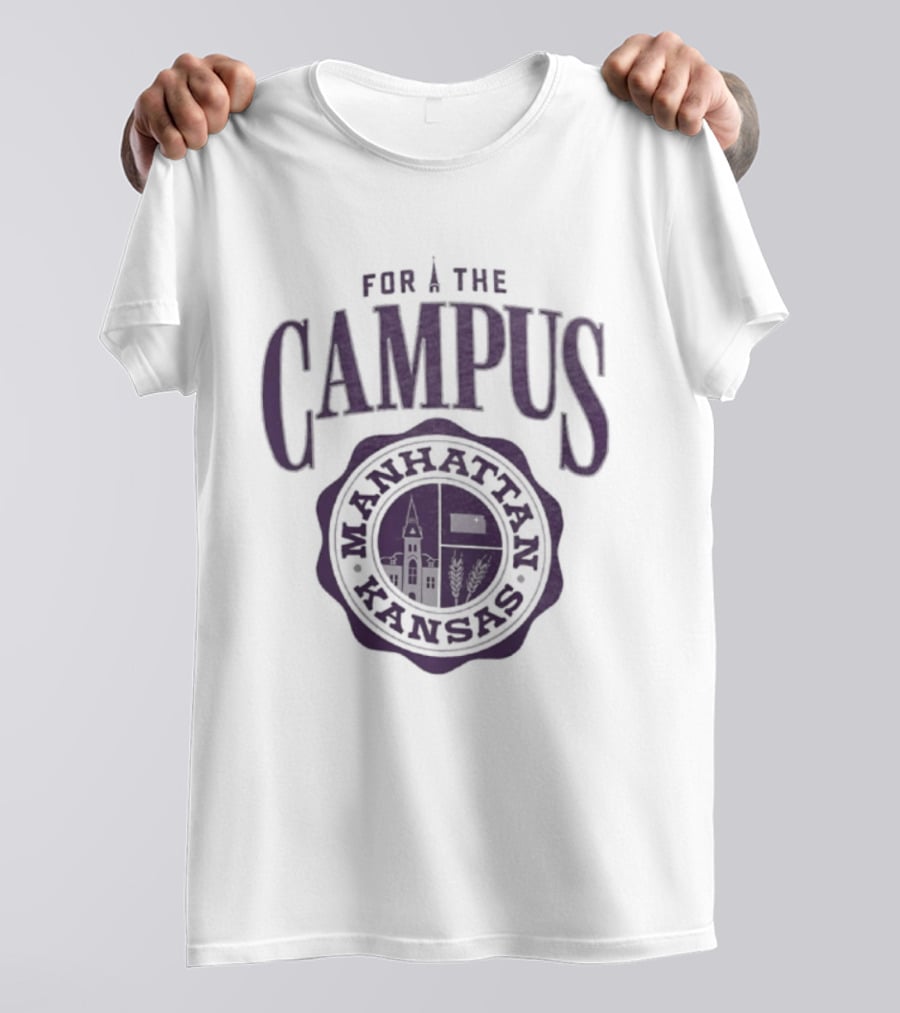 For The Campus Manhattan Kansas T-Shirt