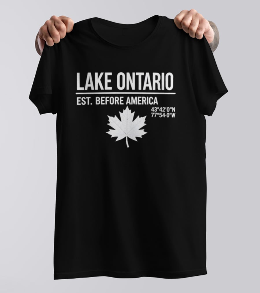 Lake Ontario Est Before America 43°42'0"N 77°54'0"W Maple Leaf T-Shirt