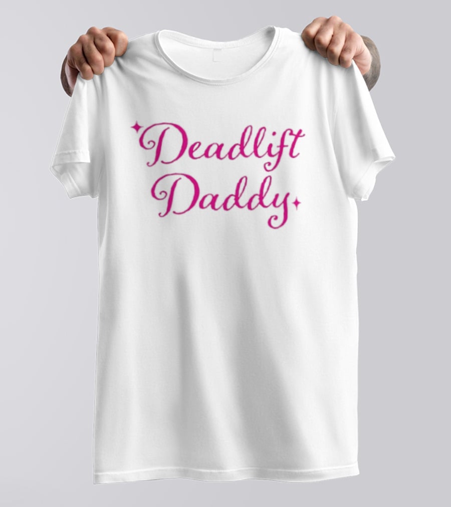Deadlift Daddy Gym Fitness Weightlifting Motivation T-Shirt