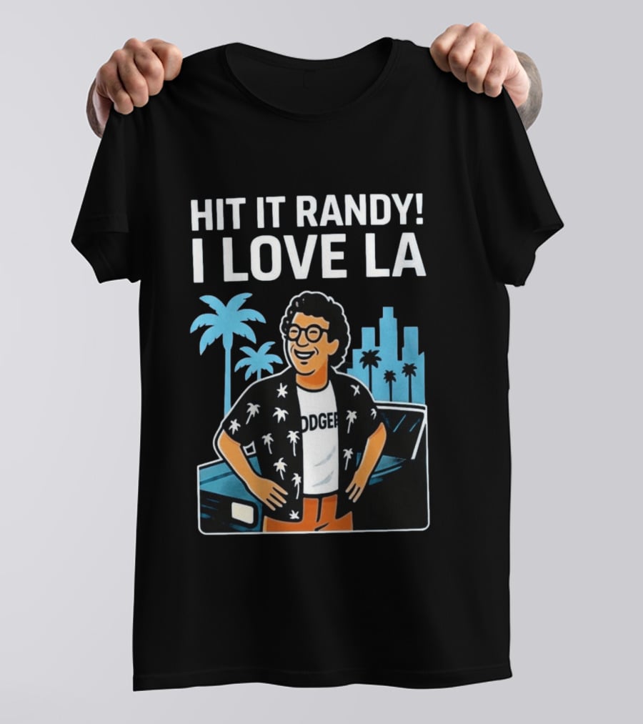 Hit It Randy I Love LA Dodgers Vintage Vibes Palm Trees Skyline T-Shirt