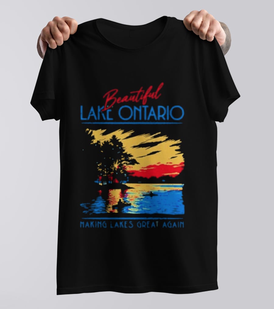 Beautiful Lake Ontario Making Lakes Great Again T-Shirt