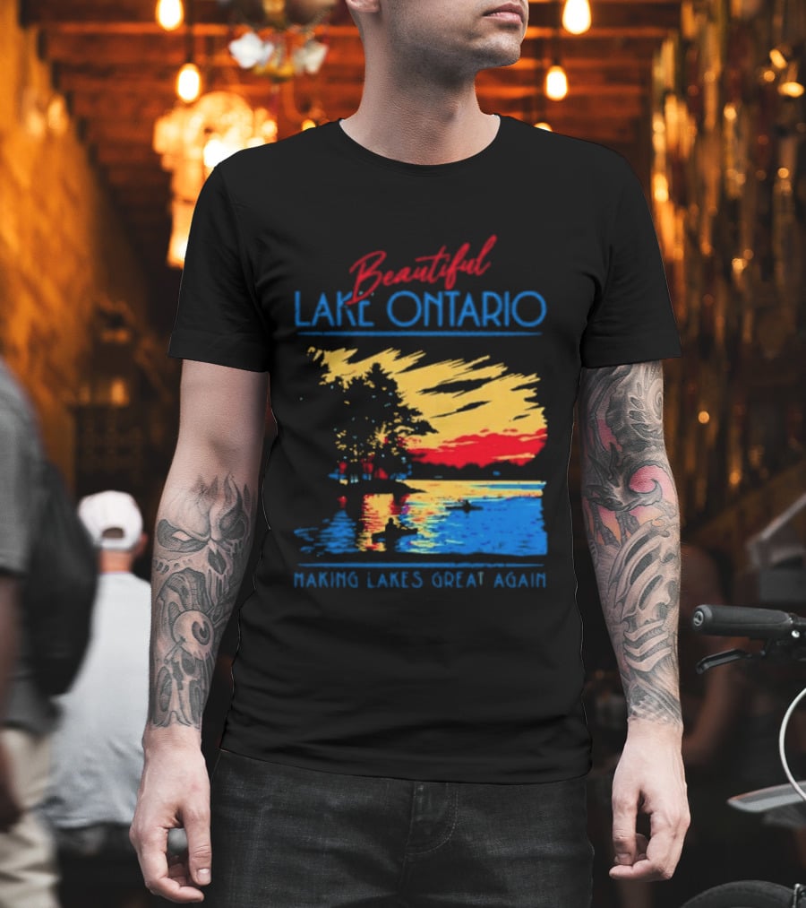 Beautiful Lake Ontario Making Lakes Great Again T-Shirt