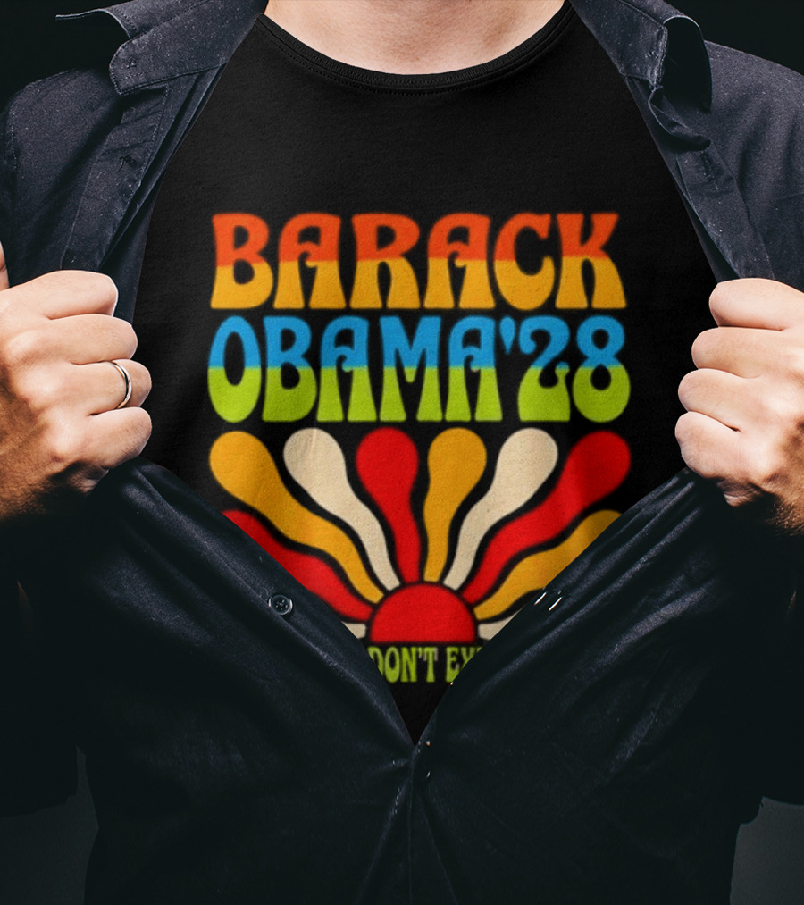 Barack Obama '28 Since Rules Don't Exist Anymore Sunburst T-Shirt