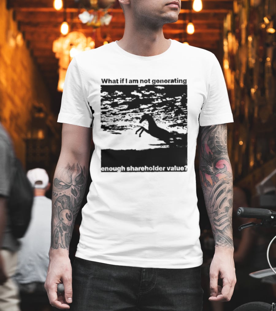 What If I Am Not Generating Enough Shareholder Value Deer Sunset Scene T-Shirt