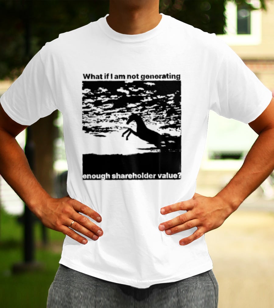 What If I Am Not Generating Enough Shareholder Value Deer Sunset Scene T-Shirt