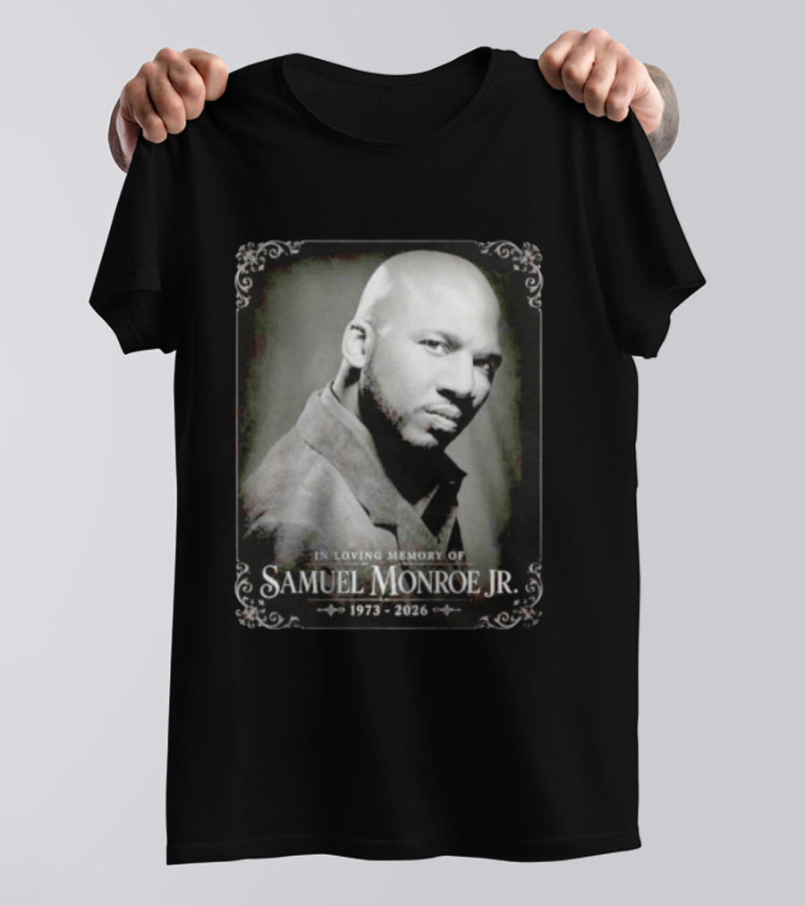 In Loving Memory Of Samuel Monroe Jr 1973 2026 T-Shirt