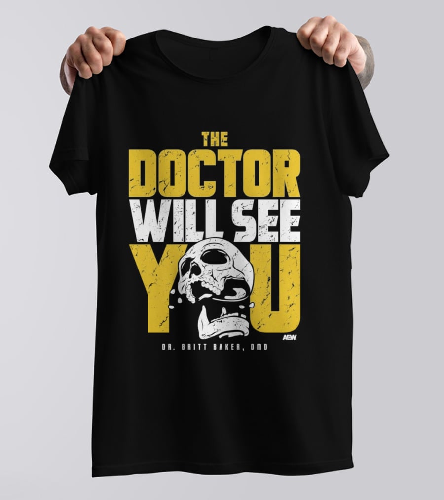 The Doctor Will See You Dr. Britt Baker DMD AEW T-Shirt