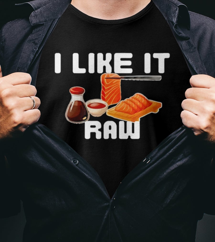 I Like It Raw Sashimi Soy Sauce Sushi Knife T-Shirt