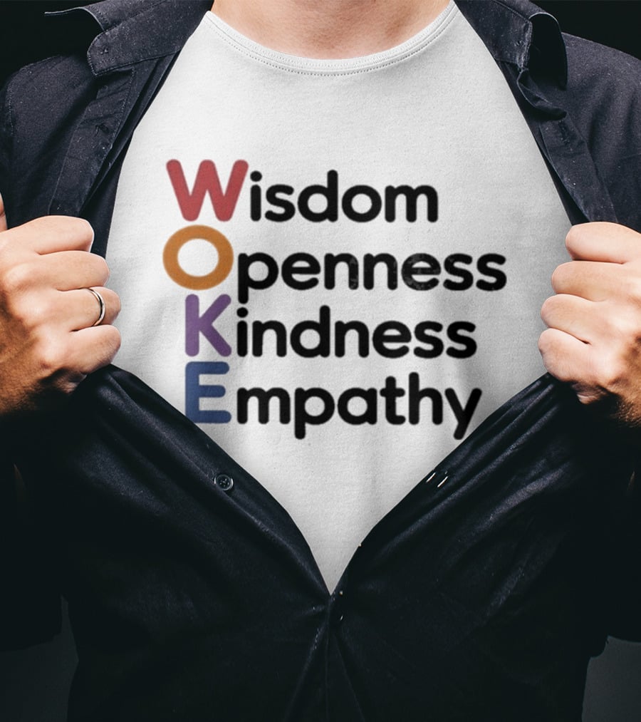 Woke Wisdom Openness Kindness Empathy Manifesto T-Shirt