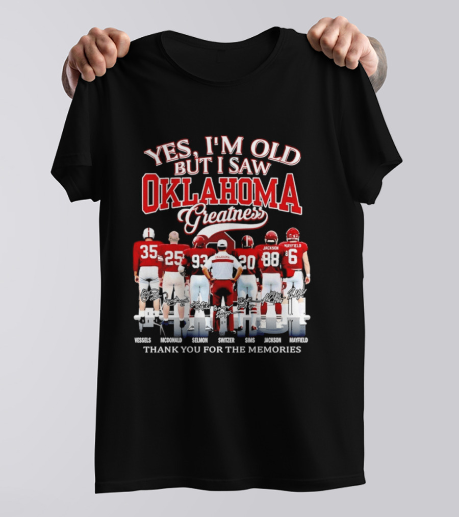 Yes I'm Old But I Saw Oklahoma Greatness Thank You For The Memories Oklahoma Sooners T-Shirt