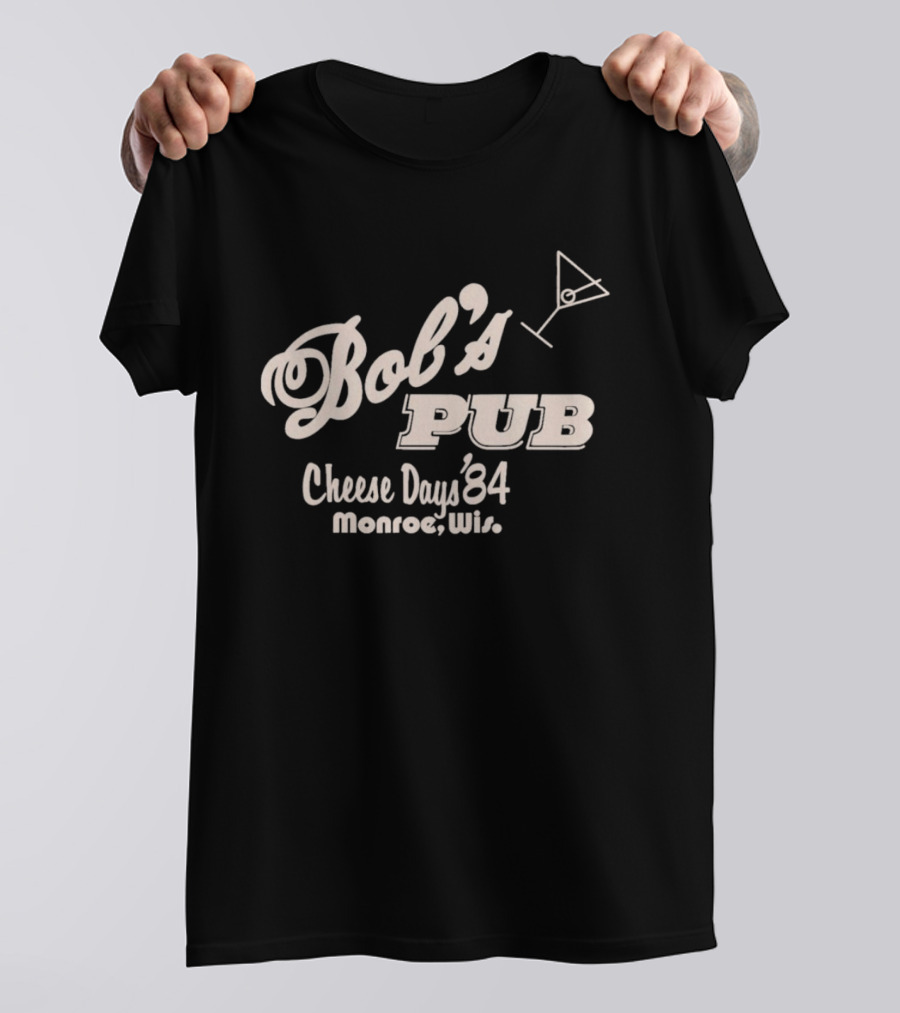 Bob's Pub Cheese Days '84 Monroe Wis T-Shirt