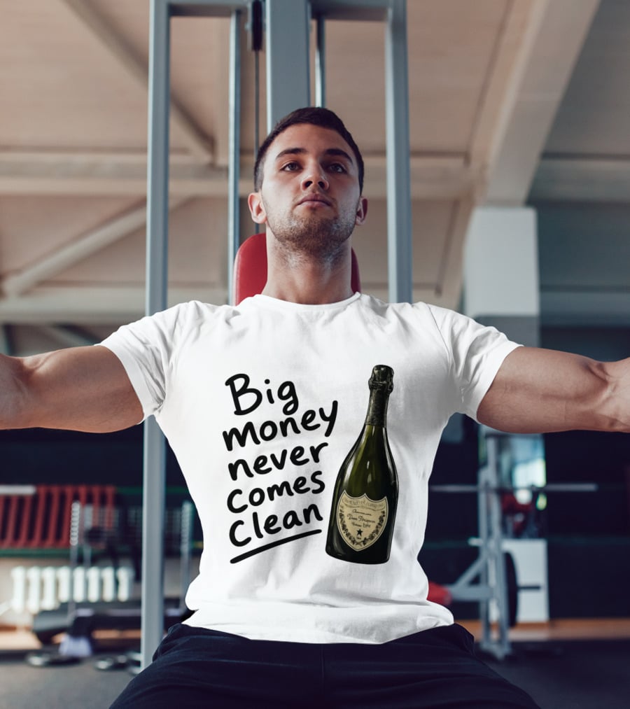 Big Money Never Comes Clean Dom Pérignon Bottle T-Shirt