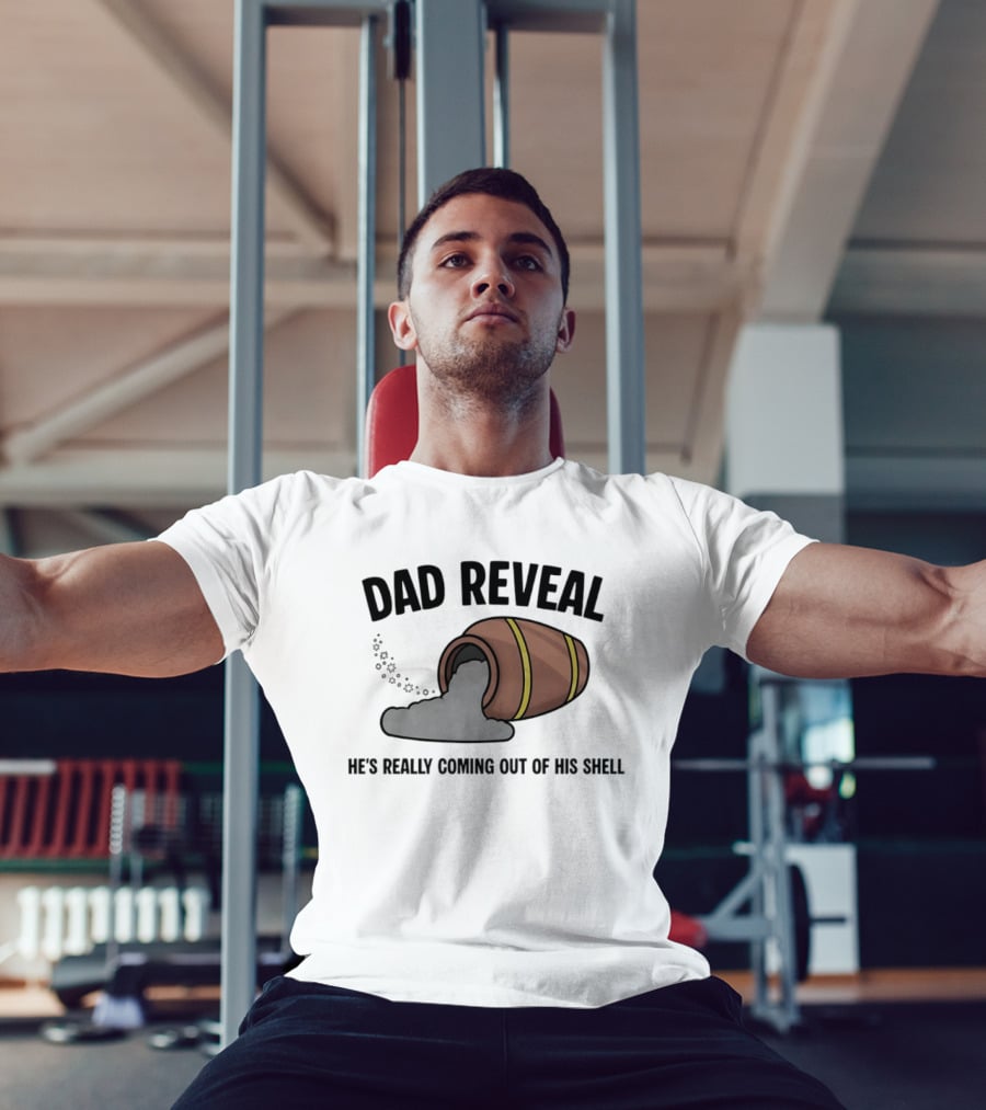 Dad Reveal He's Really Coming Out Of His Shell Barrel Father's Joke T-Shirt