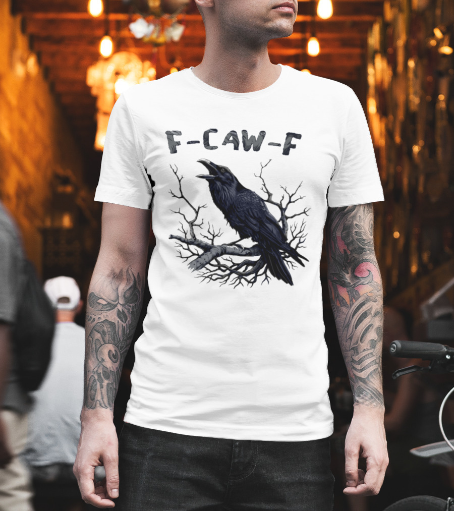 F Caw F Crow On Branch Sarcastic T-Shirt