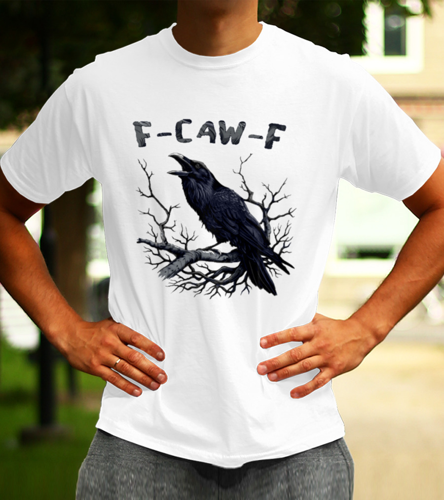 F Caw F Crow On Branch Sarcastic T-Shirt
