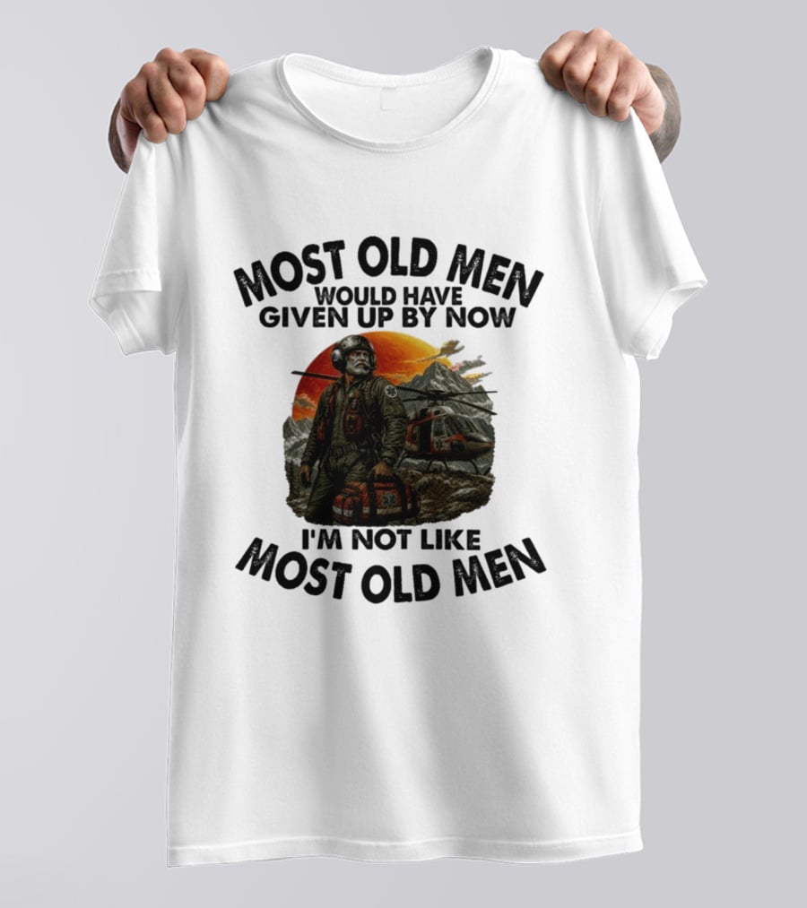 Most Old Men Would Have Given Up By Now Flight Paramedic I'm Not Like Most Old Men Helicopter Sunset Scene T-Shirt