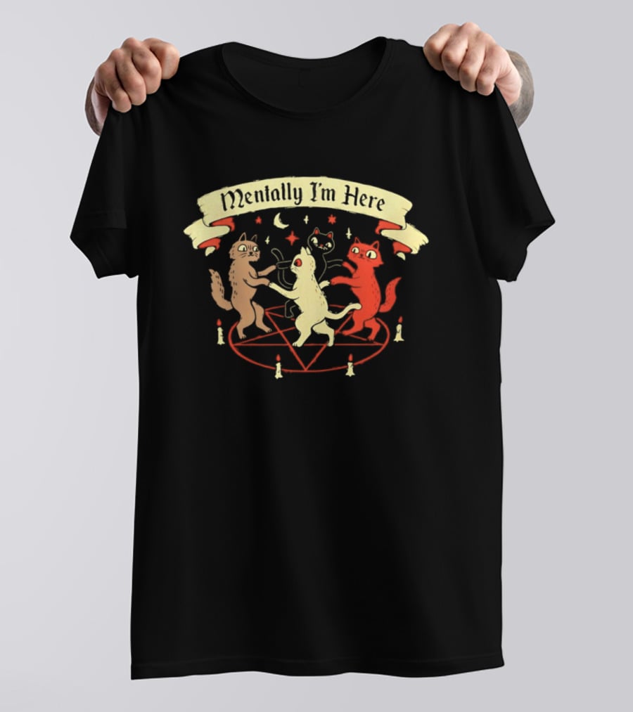 Mentally I'm Here Dancing Cats Pentagram Candles Moon Stars T-Shirt
