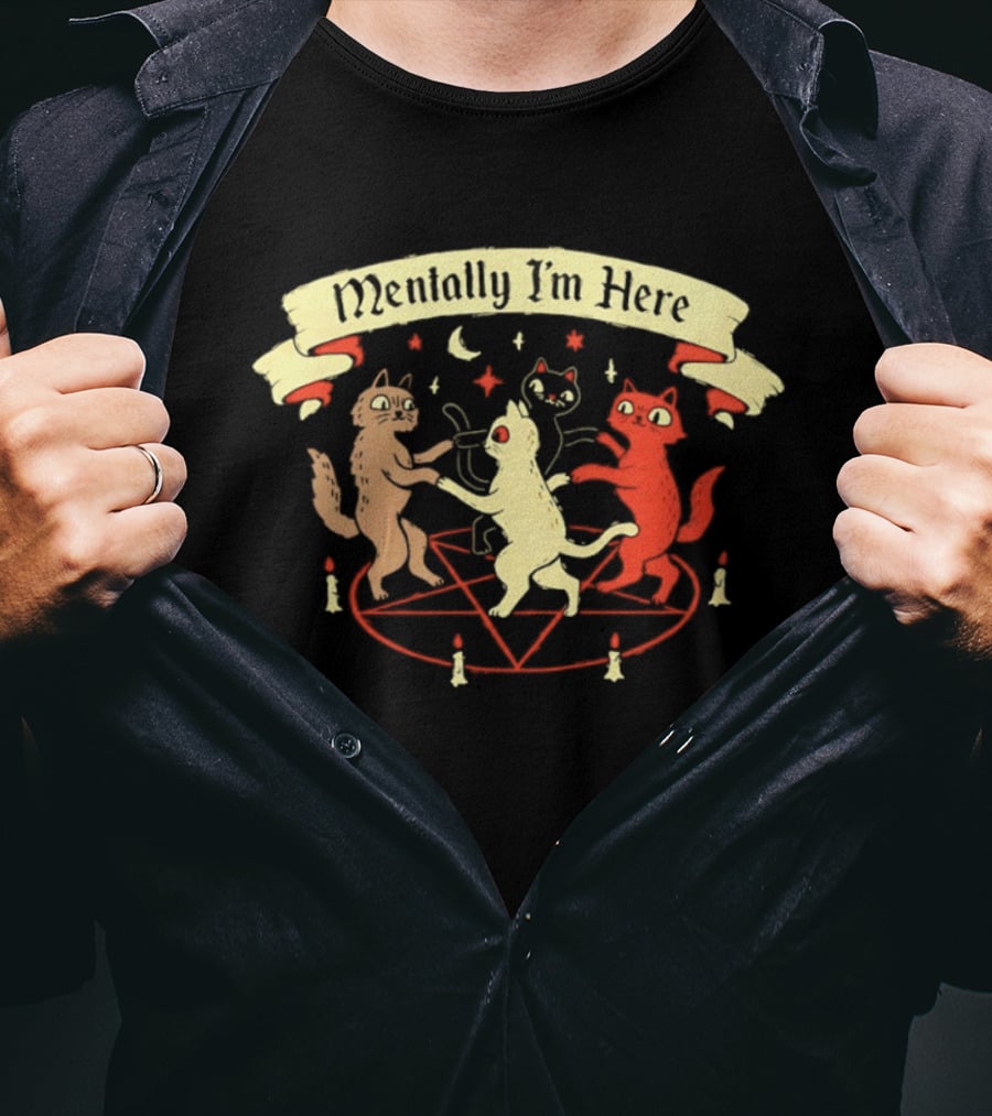 Mentally I'm Here Dancing Cats Pentagram Candles Moon Stars T-Shirt