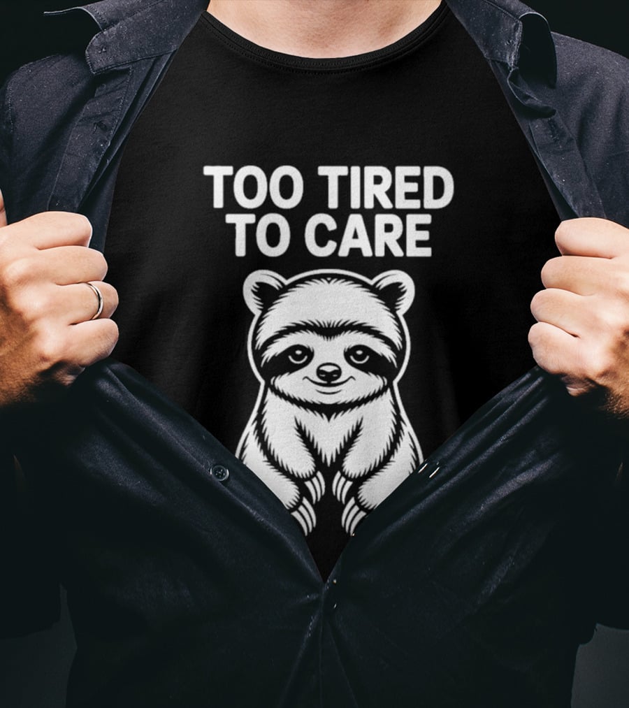 Too Tired To Care Raccoon T-Shirt
