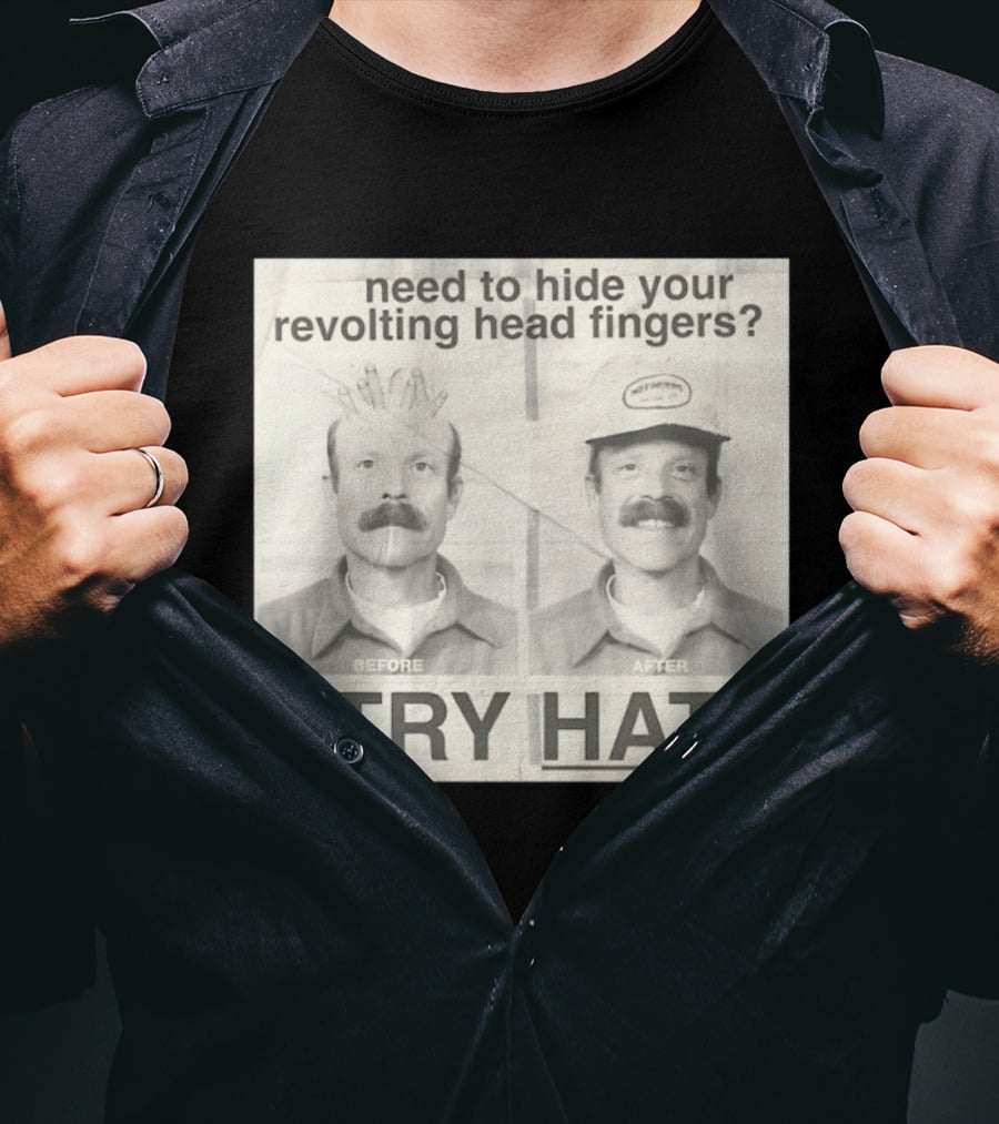 Need To Hide Your Revolting Head Fingers Try Hat Before After No Fingers T-Shirt