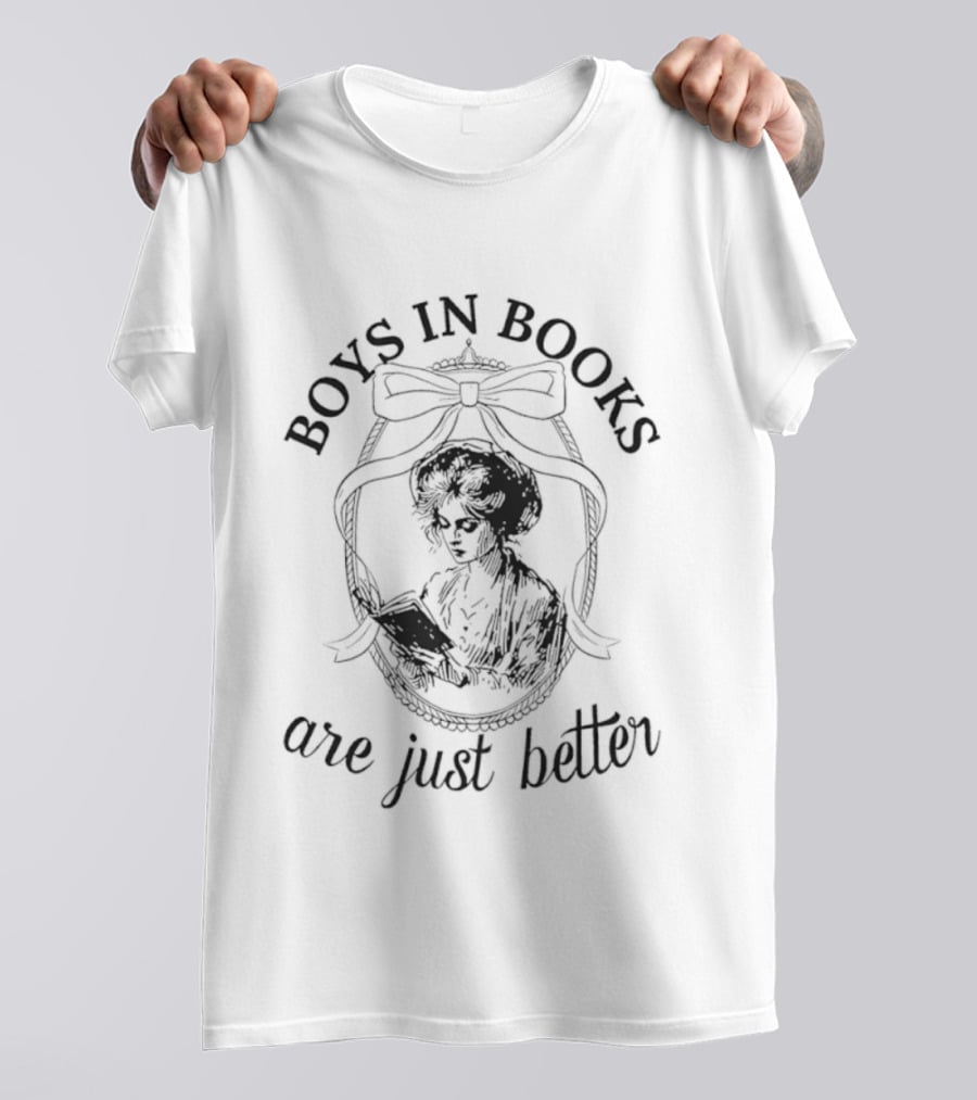 Boys In Books Are Just Better Classic Literature Lover T-Shirt