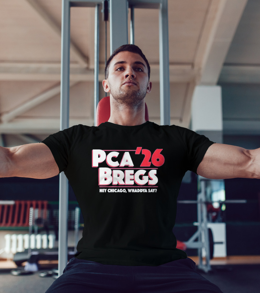 PCA Bregs '26 Hey Chicago Whaddya Say T-Shirt