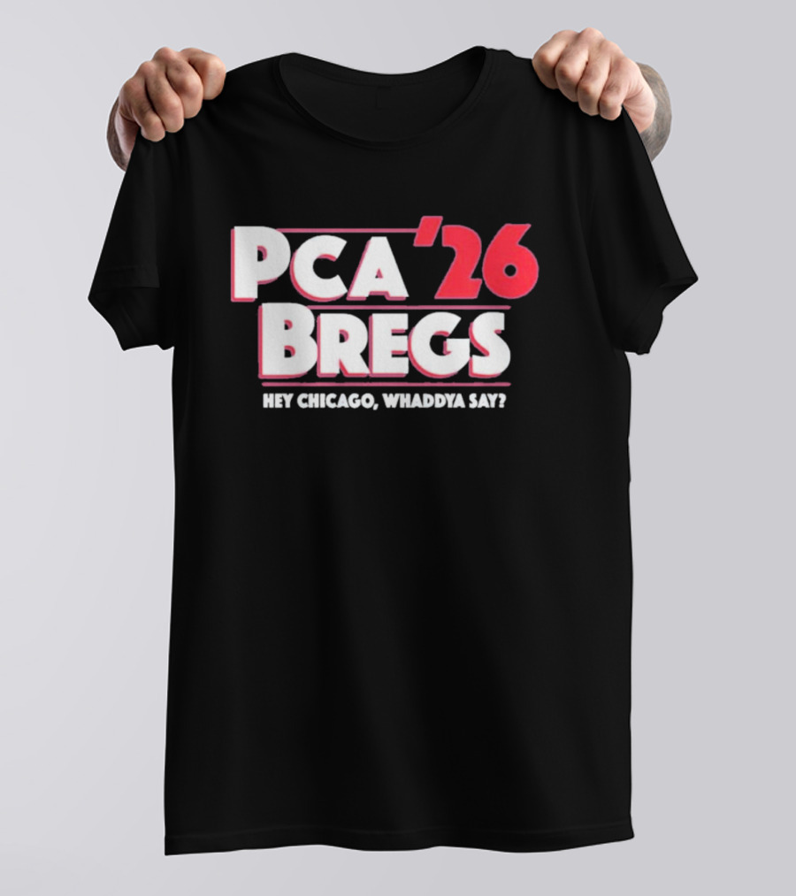 PCA Bregs '26 Hey Chicago Whaddya Say T-Shirt