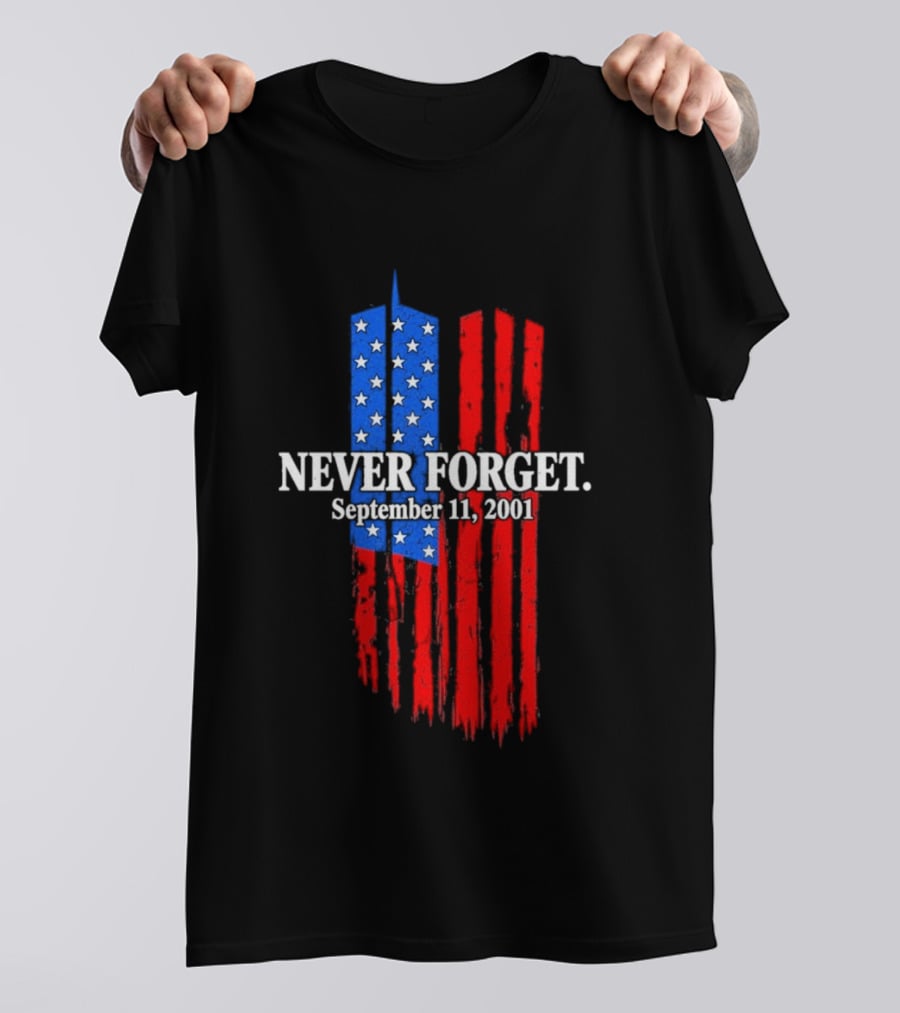 Never Forget September 11 2001 Memorial With American Flag Stars And Stripes Twin Towers T-Shirt