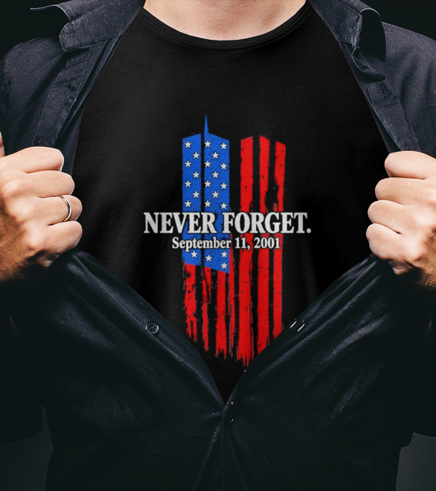 Never Forget September 11 2001 Memorial With American Flag Stars And Stripes Twin Towers T-Shirt