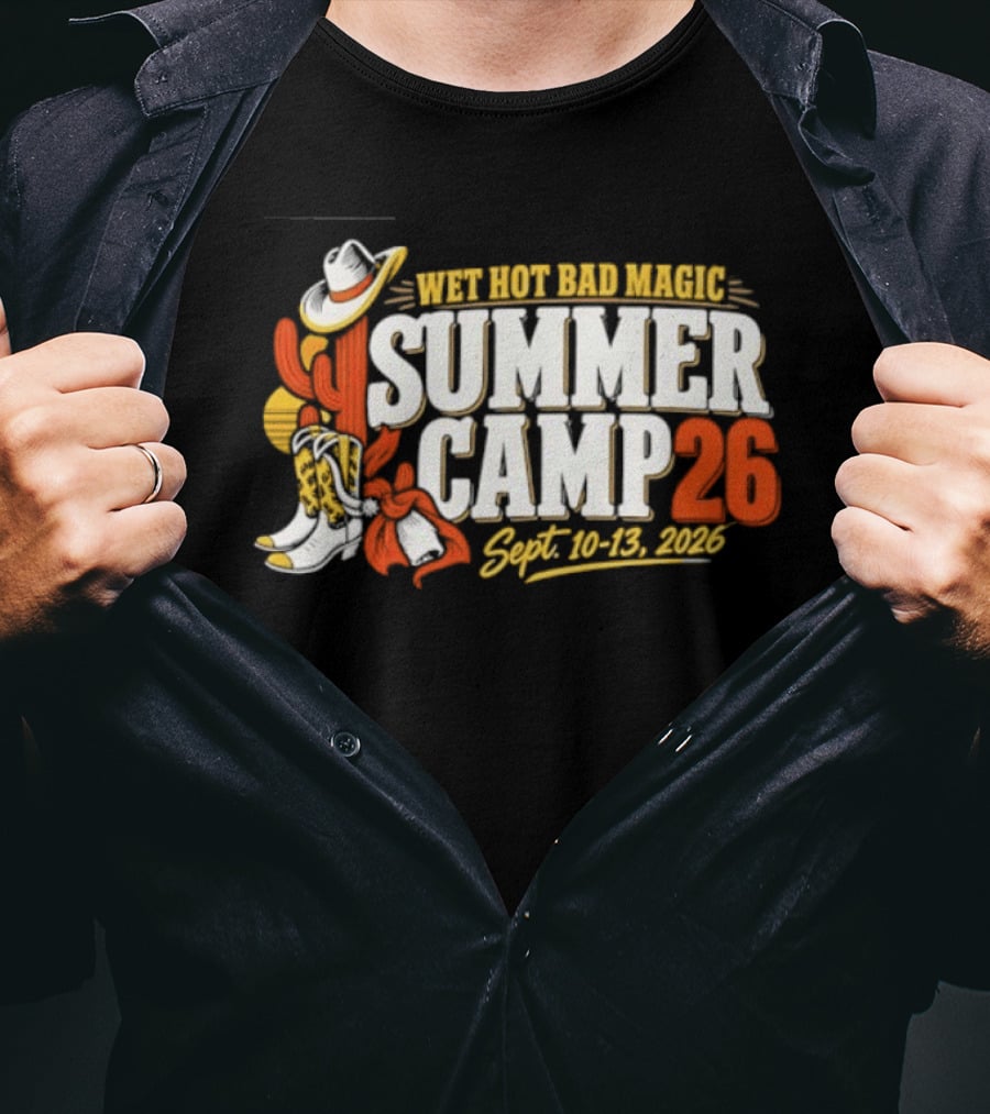 Wet Hot Bad Magic Summer Camp Sept 10 13 2026 Cowboy Hat Cactus Adventure T-Shirt