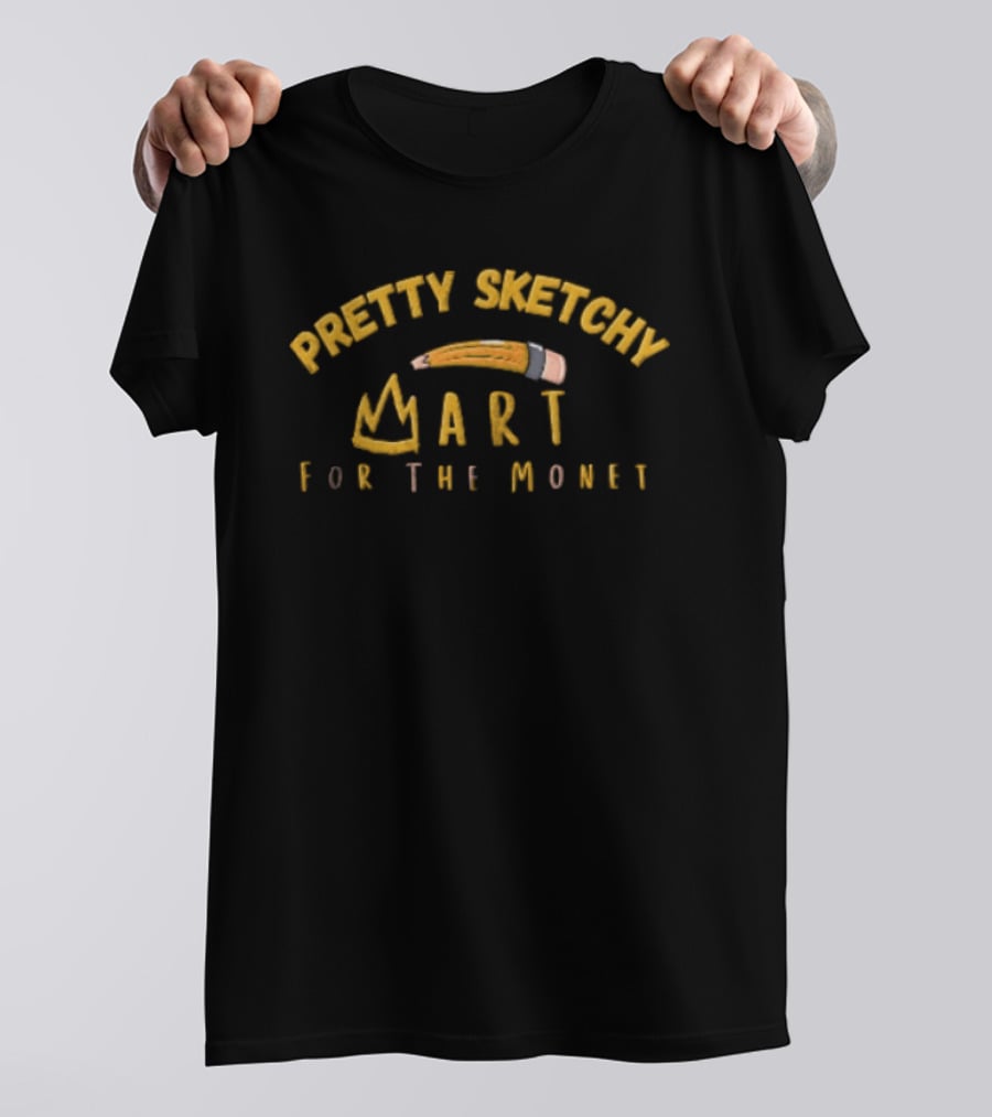 Pretty Sketchy Art For The Monet Pencil Crown T-Shirt