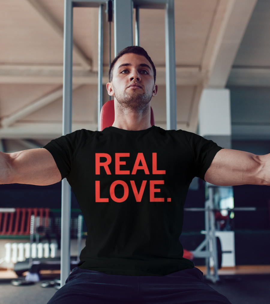 Real Love T-Shirt