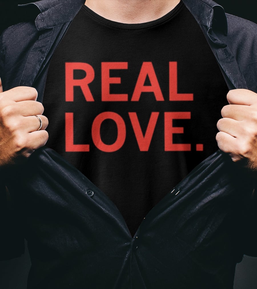 Real Love T-Shirt