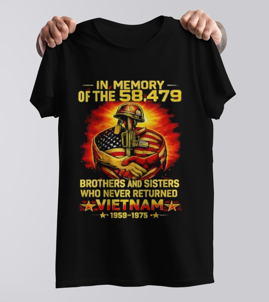 In Memory Of The 58479 Brothers And Sisters Who Never Returned Vietnam 1959 1975 T-Shirt