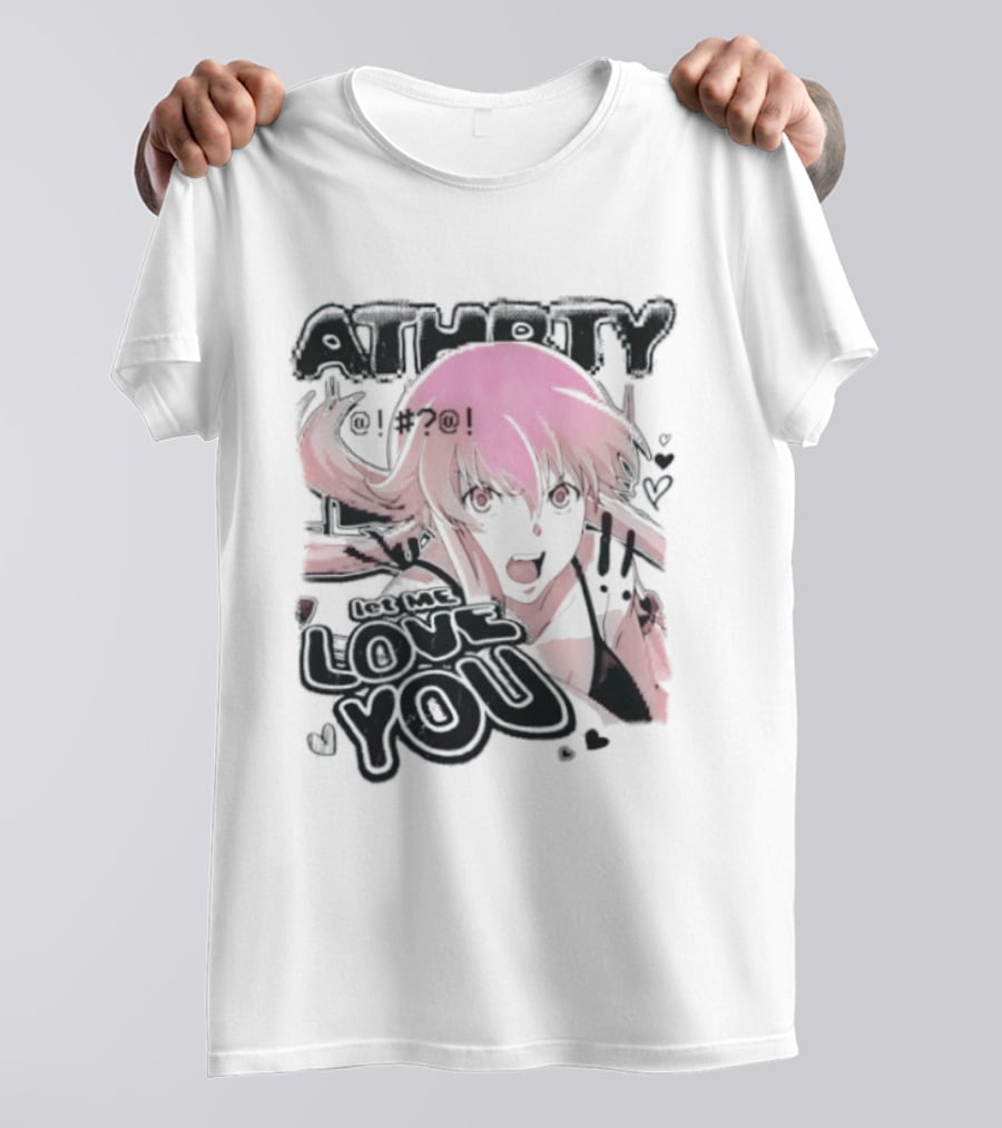 Athorty Let Me Love You Yuno Gasai Future Diary Character Anime Fan T-Shirt
