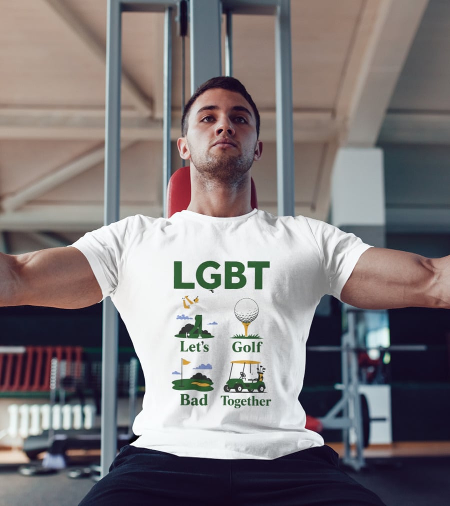 LGBT Let's Golf Bad Together Golf Cart And Flag Hole T-Shirt
