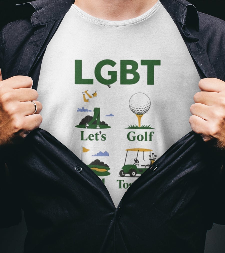 LGBT Let's Golf Bad Together Golf Cart And Flag Hole T-Shirt