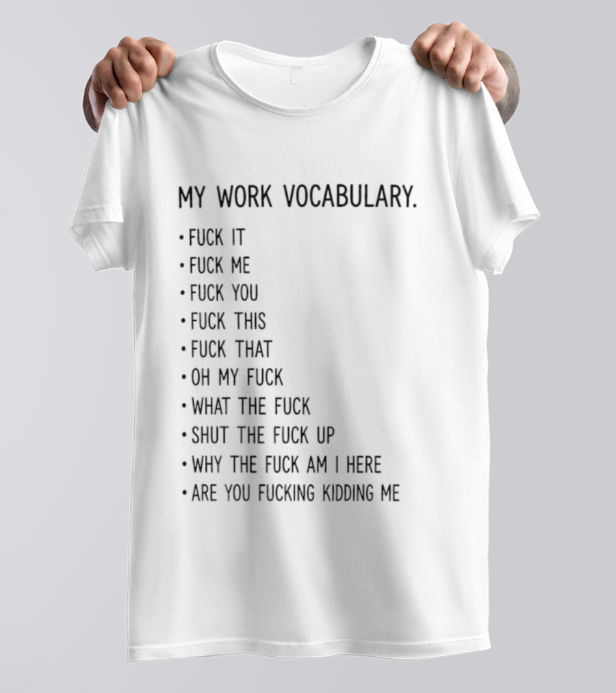 My Work Vocabulary Explicit Humor Statements And Phrases T-Shirt
