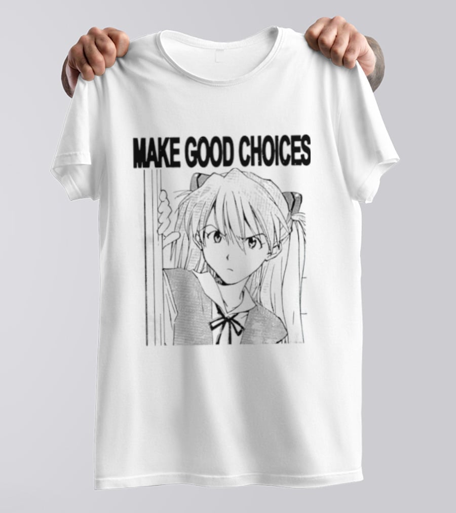 Make Good Choices Asuka Langley Soryu Neon Genesis Evangelion T-Shirt
