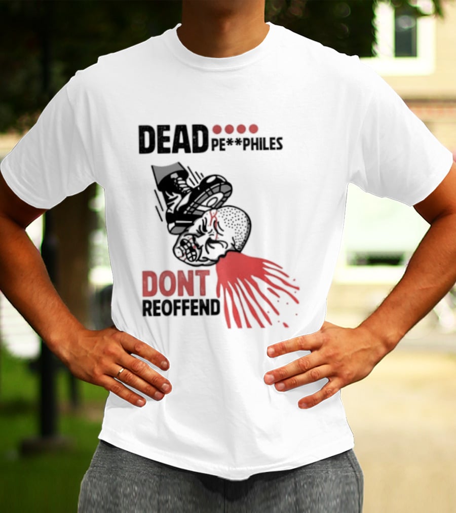 Dead Pedophiles Don't Reoffend T-Shirt