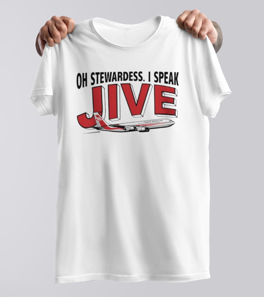 Oh Stewardess I Speak Jive Trans American Airplane T-Shirt