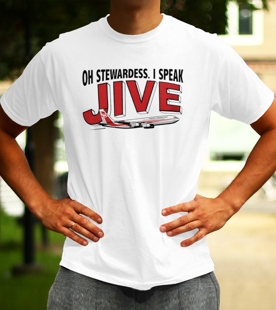 Oh Stewardess I Speak Jive Trans American Airplane T-Shirt