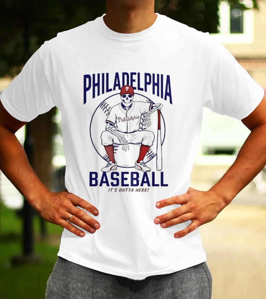 Philadelphia Baseball Skeleton It's Outta Here T-Shirt