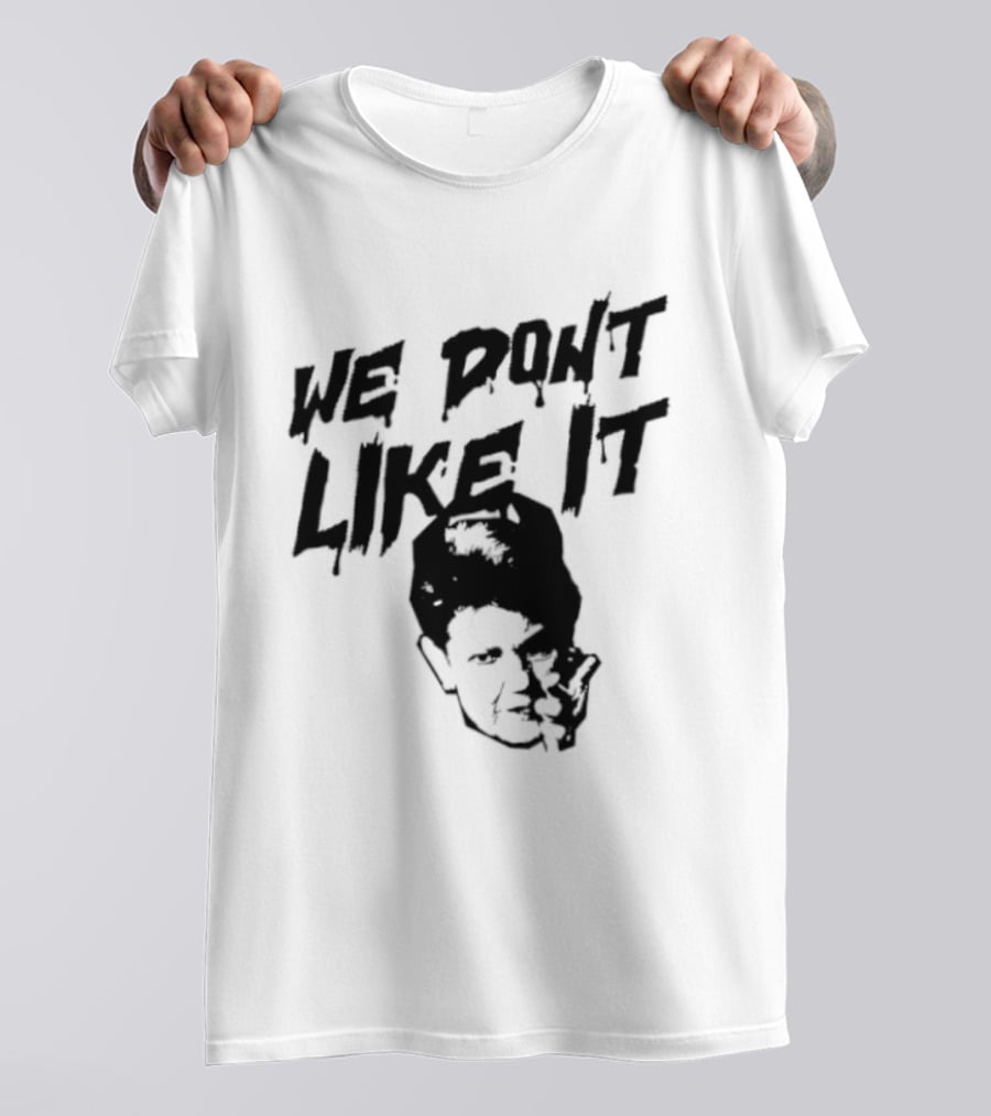 We Don't Like It Pointing Finger Disapproval Uppercase Text With Face T-Shirt